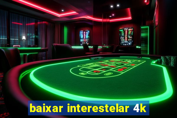 baixar interestelar 4k